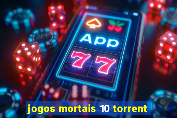 jogos mortais 10 torrent